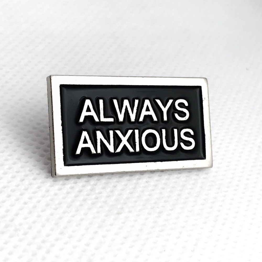always anxious pin